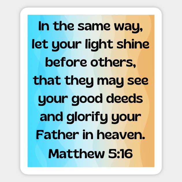 Bible Verse Matthew 5:16 Magnet by Prayingwarrior